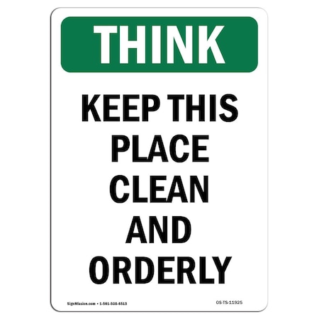 OSHA THINK Sign, Keep This Place Clean And Orderly, 10in X 7in Rigid Plastic